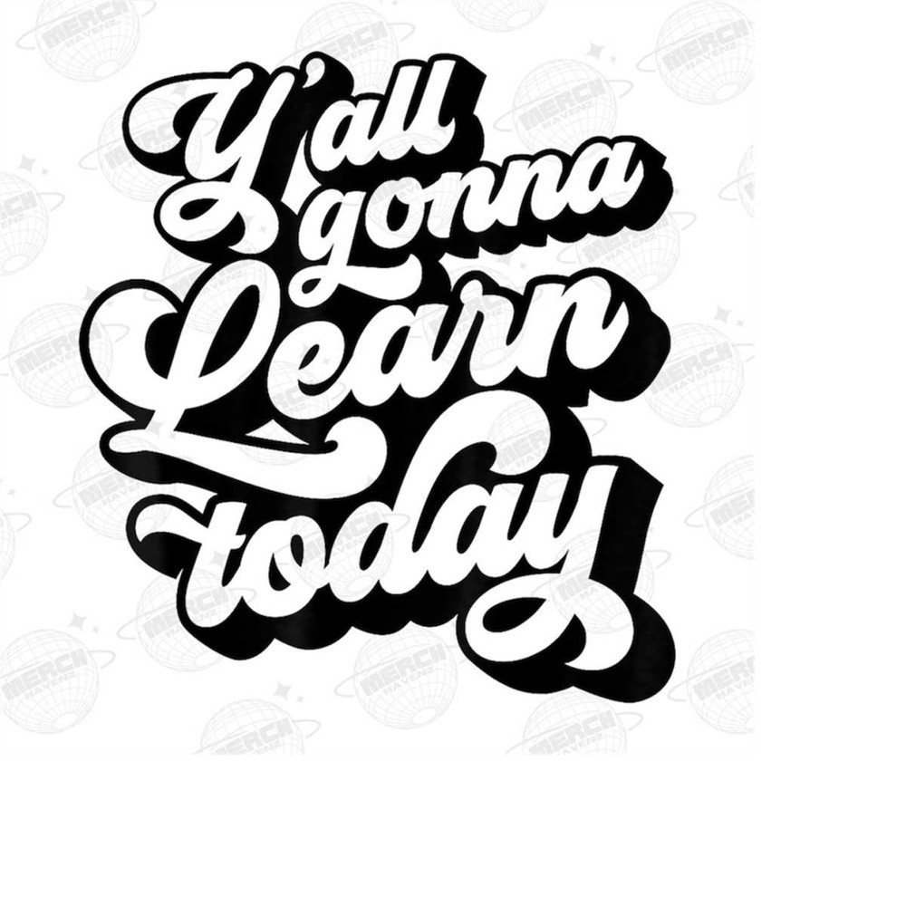 MR-14102023135834-yall-gonna-learn-today-png-back-to-school-png-teacher-png-image-1.jpg