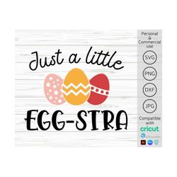 just a little egg-stra svg, kids easter svg, egg stra svg, funny easter svg for kids, i'm a little eggstra svg