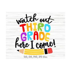 watch out third grade here i come svg, funny 3rd grade svg, 3rd grade back to school svg, 3rd grade first day of school