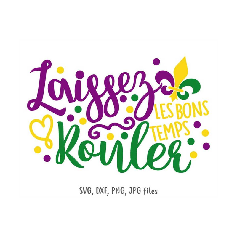 MR-1410202314734-mardi-gras-svg-laissez-les-bon-temps-rouler-svg-let-the-good-image-1.jpg