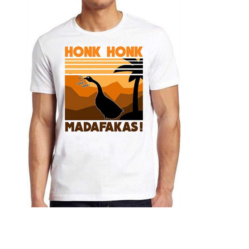 MR-1410202314949-honk-honk-madafakas-goose-meme-saying-style-movie-music-retro-image-1.jpg