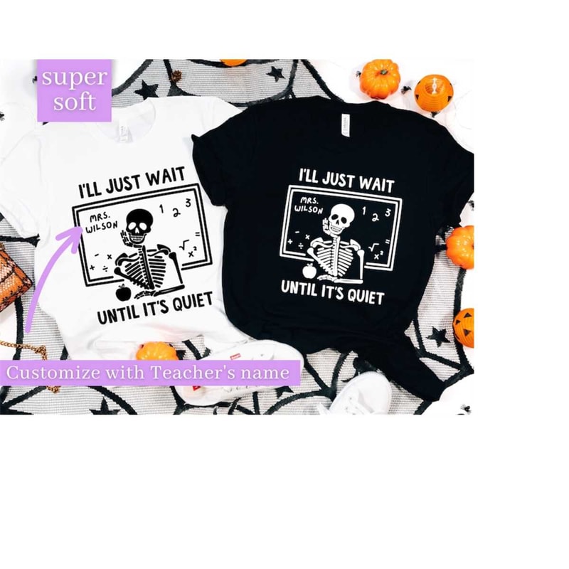 MR-1410202314953-teacher-gift-shirt-ill-just-wait-until-its-quiet-image-1.jpg