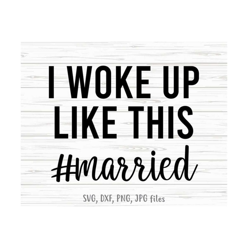 MR-14102023141646-i-woke-up-like-this-married-svg-wife-svg-newlywed-svg-image-1.jpg