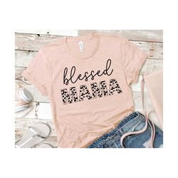 Blessed Mama svg, Mommy svg, New Mom svg, Mom Shirt Design, Mama svg, Mom svg Sayings, Mothers Day svg, Cricut & Silhoue