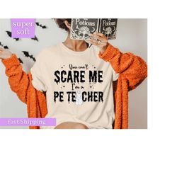 pe teacher halloween shirts, spooky teacher shirt, pe teacher shirts, retro halloween teacher, you cant scare me im a pe