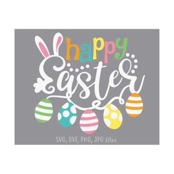happy easter svg, easter svg, easter eggs svg, bunny ears svg, happy easter shirt svg, happy easter png