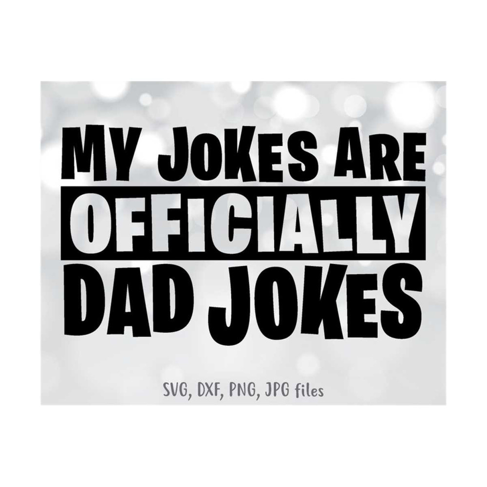 MR-1410202314307-my-jokes-are-officially-dad-jokes-svg-fathers-day-svg-funny-image-1.jpg