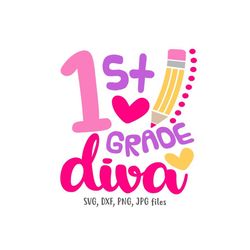 first grade diva svg, 1st grade girl svg, back to school svg, girls shirt design, first day of school, 1st grade shirt s