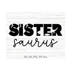 sister saurus svg, kids family dinosaur svg, dinosaur sister, sistersaurus svg, girl dino family shirt designs | include