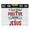 MR-1410202314468-i-just-tested-positive-for-faith-in-jesus-svg-png-dxf-eps-image-1.jpg