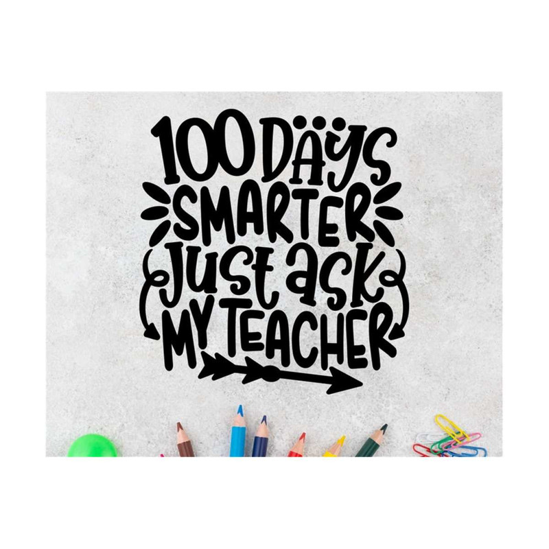 MR-14102023144931-100-days-smarter-just-ask-my-teacher-svg-100-days-of-school-image-1.jpg