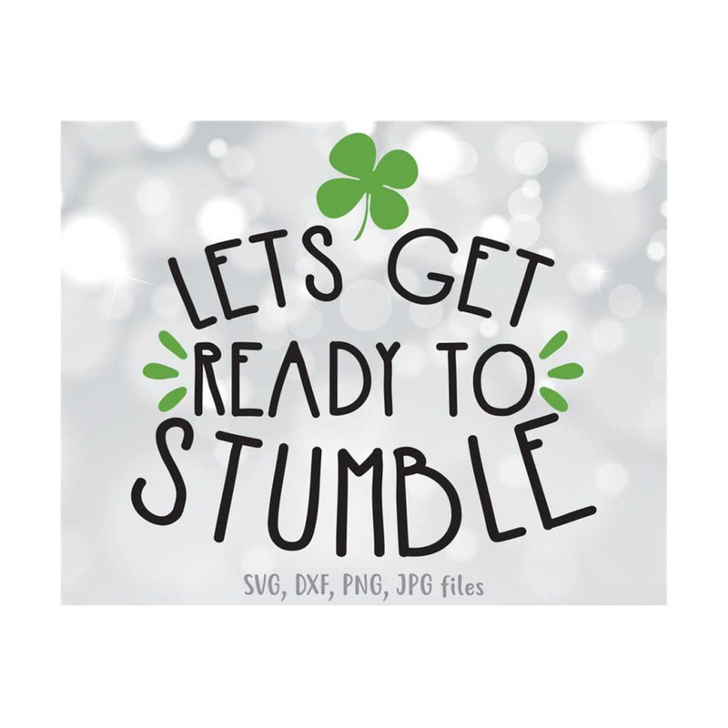 MR-14102023144949-lets-get-ready-to-stumble-svg-st-patricks-day-svg-image-1.jpg