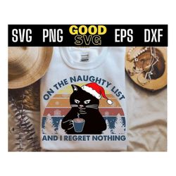 on the naughty list and i regret nothing svg png eps dxf , christmas naughty list svg