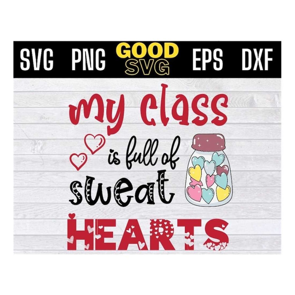 MR-14102023145242-my-class-is-full-of-sweat-hearts-svg-valentines-day-svg-100-image-1.jpg