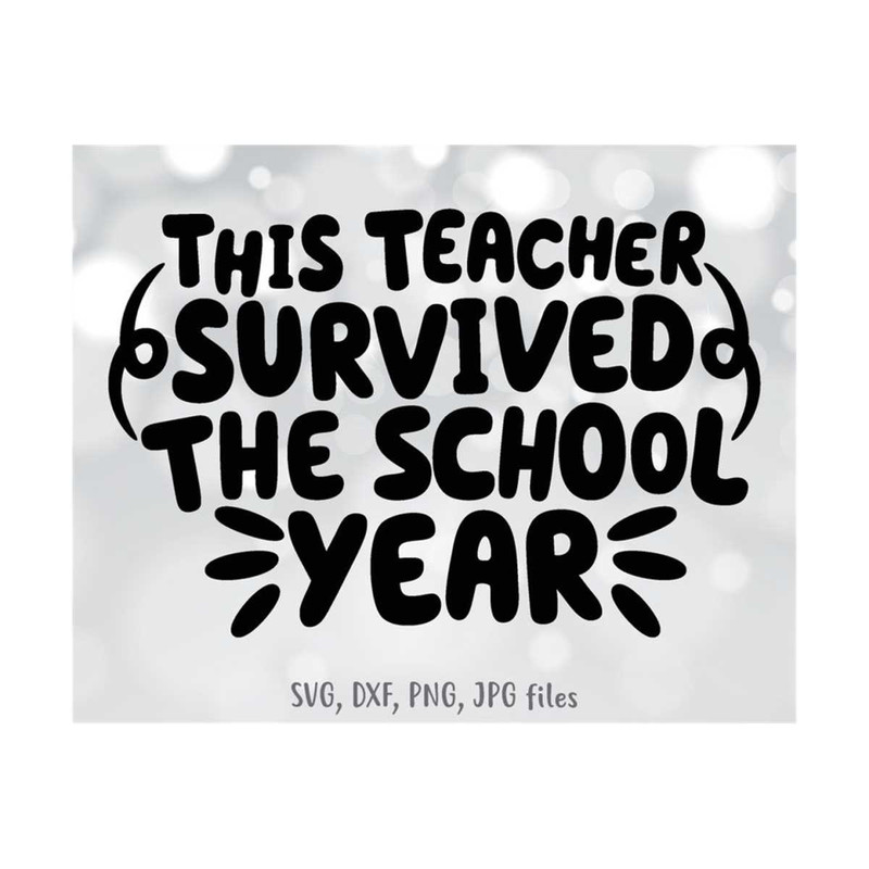 MR-14102023145323-this-teacher-survived-the-school-year-svg-end-of-school-svg-image-1.jpg