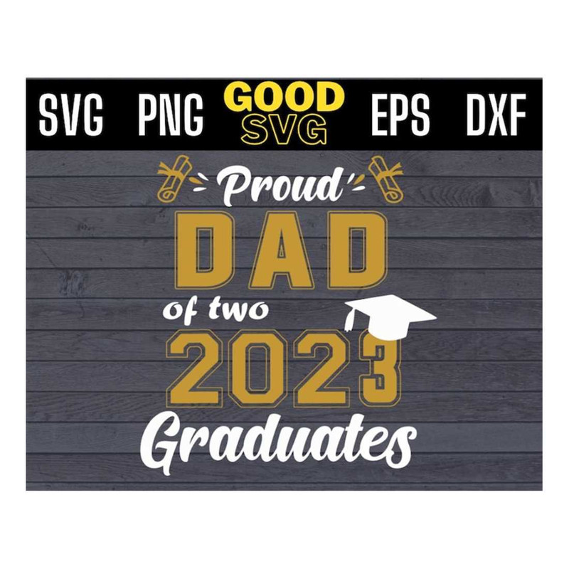 MR-14102023145456-proud-dad-of-two-2023-graduates-svg-png-dxf-eps-cricut-file-image-1.jpg
