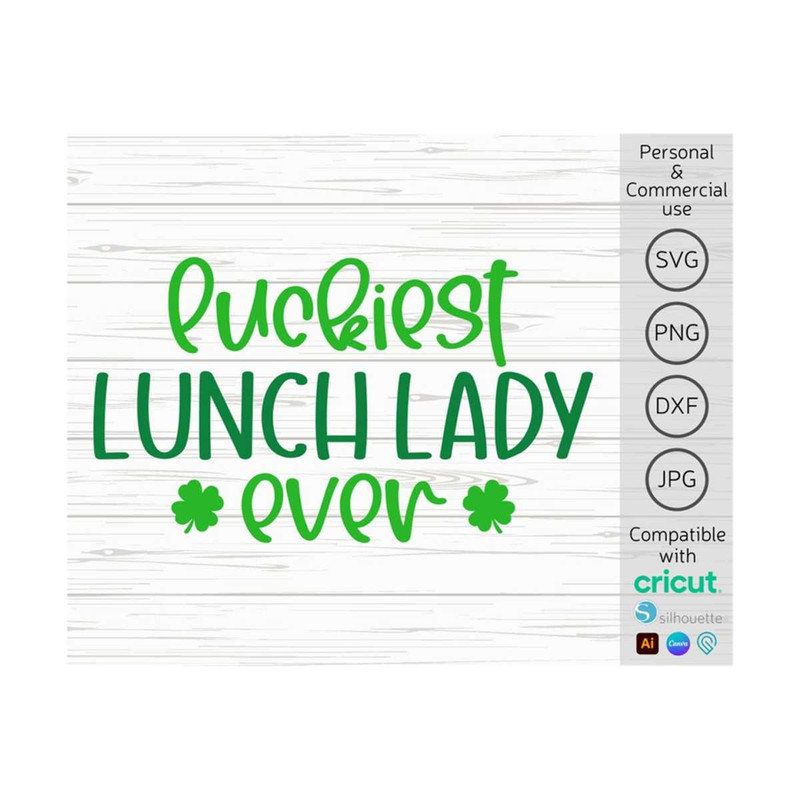 MR-1410202315129-luckiest-lunch-lady-ever-svg-lunch-lady-svg-lunch-lady-st-image-1.jpg