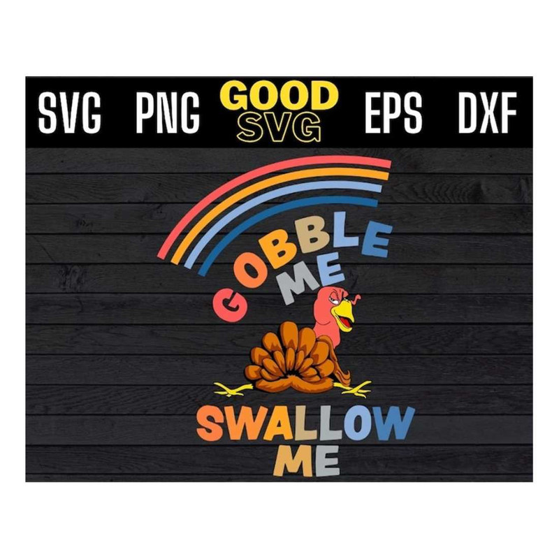 MR-141020231546-gobble-me-swallow-me-turkey-funny-thanksgiving-day-svg-png-eps-image-1.jpg