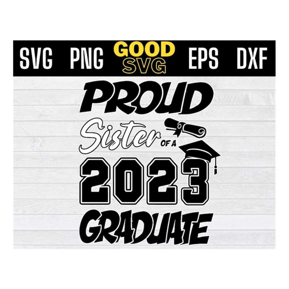 MR-1410202315451-proud-sister-of-a-2023-graduate-svg-png-dxf-eps-cricut-file-image-1.jpg