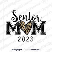 leopart senior mom svg,proud mom of a2023 senior svg,mom senior class of 2023proud senior family svg,proud senior mom 20