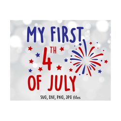 my first 4th july, newborn 1st fourth july, baby 4th of july svg, 4th of july onesie design, cricut & silhouette