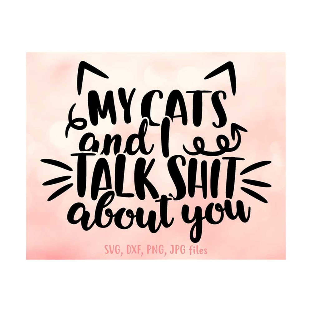 MR-14102023155853-my-cats-i-talk-shit-about-you-svg-cat-svg-cat-lover-svg-image-1.jpg