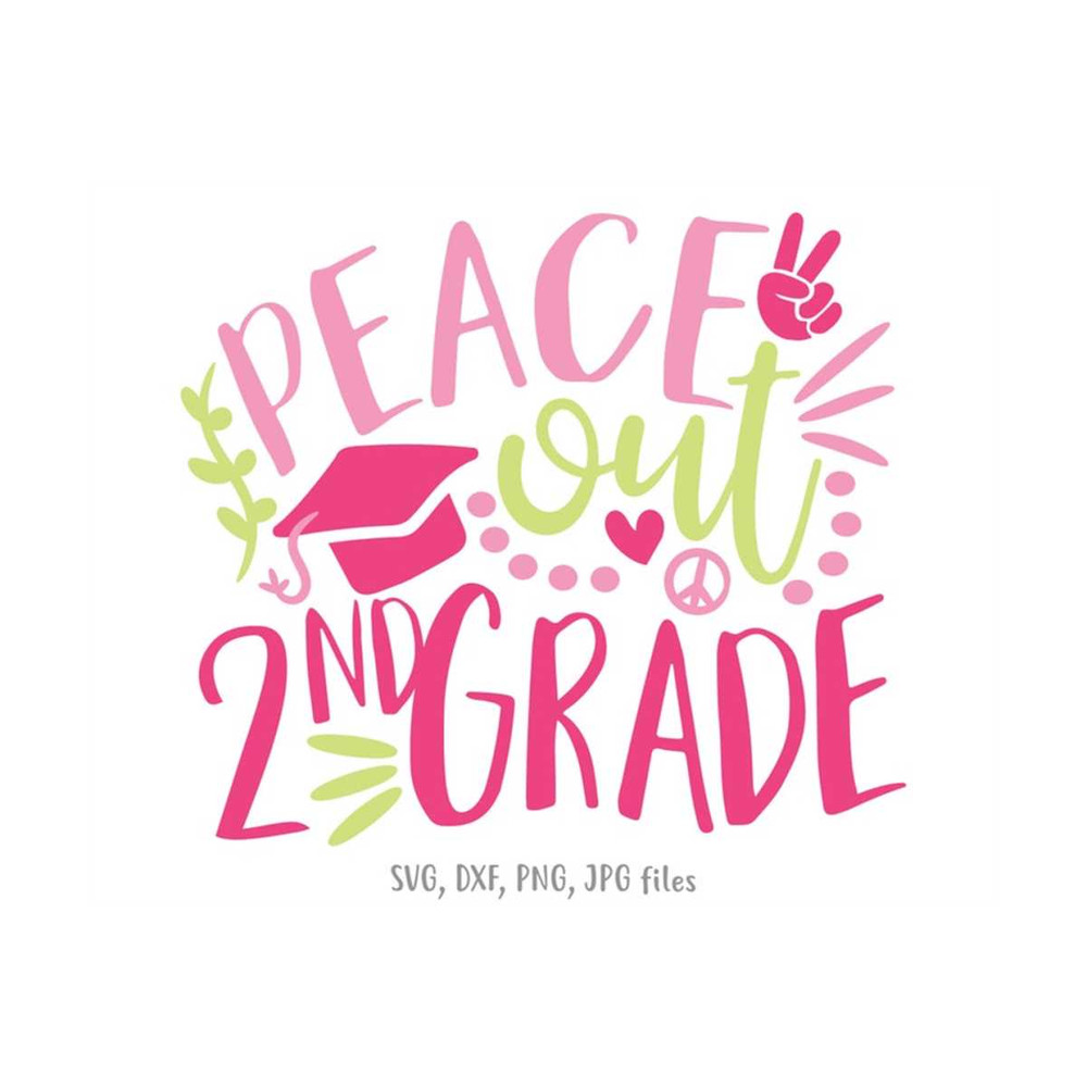 MR-1410202316334-peace-out-2nd-grade-svg-girl-last-day-of-second-grade-girl-image-1.jpg