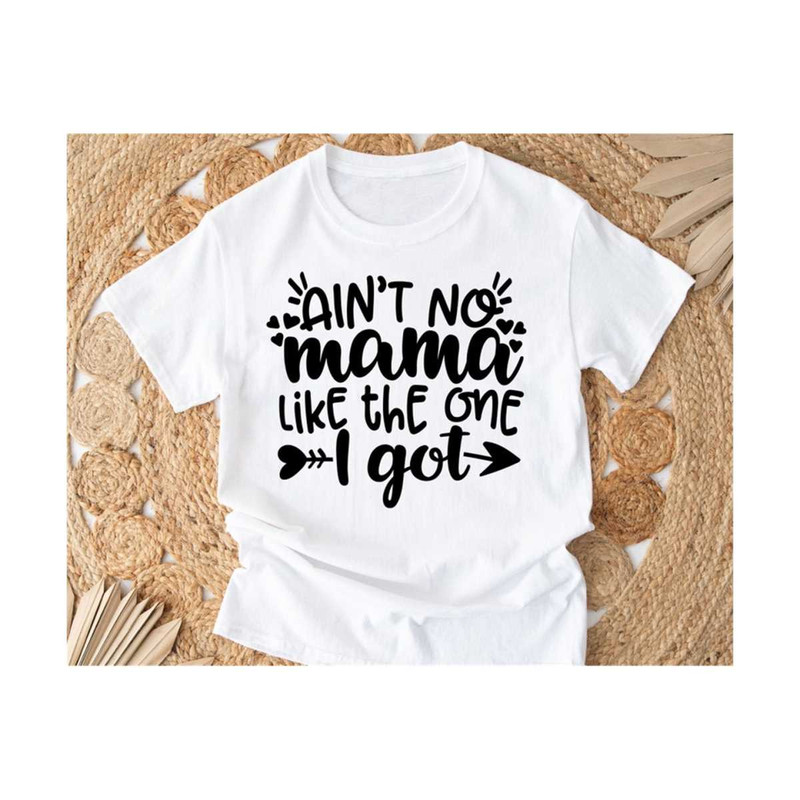MR-14102023163329-aint-no-mama-like-the-one-i-got-svg-mom-svg-toddler-image-1.jpg