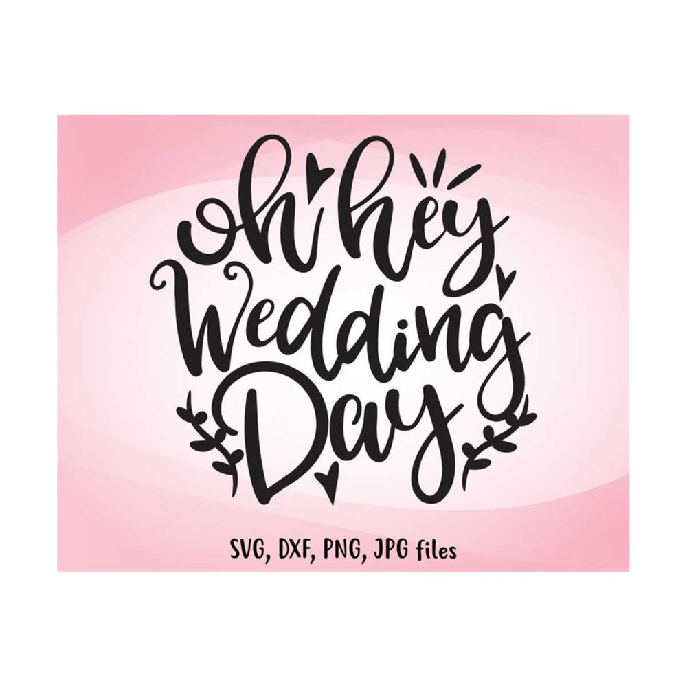MR-14102023164153-oh-hey-wedding-day-svg-cute-wedding-svg-wedding-sign-svg-image-1.jpg