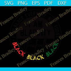juneteenth svg, i'm blackity black svg, black history svg