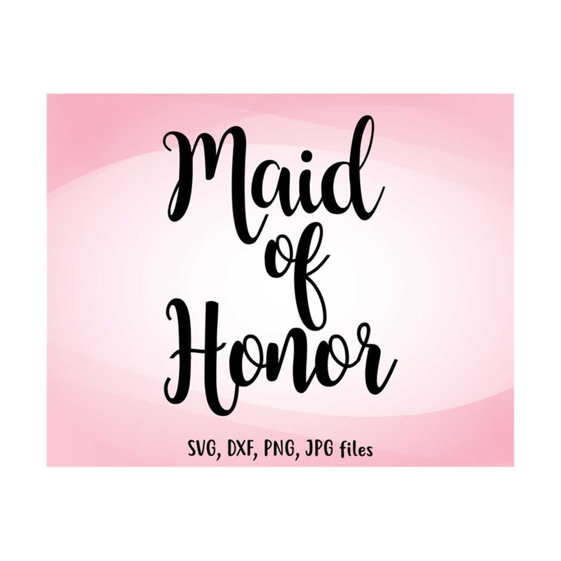 MR-1410202317227-maid-of-honor-svg-wedding-svg-maid-of-honor-cut-file-maid-image-1.jpg