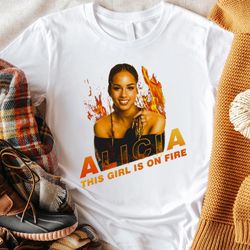 this girl is on fire alicia keys fan lover gift idea for men women birthday gift unisex tshirt sweatshirt hoodie shirt