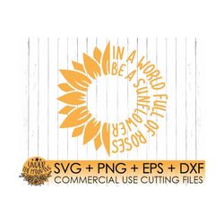 in a world full of roses be a sunflower svg,funny beautiful sunflower svg,flowers, printable, instant download, digital