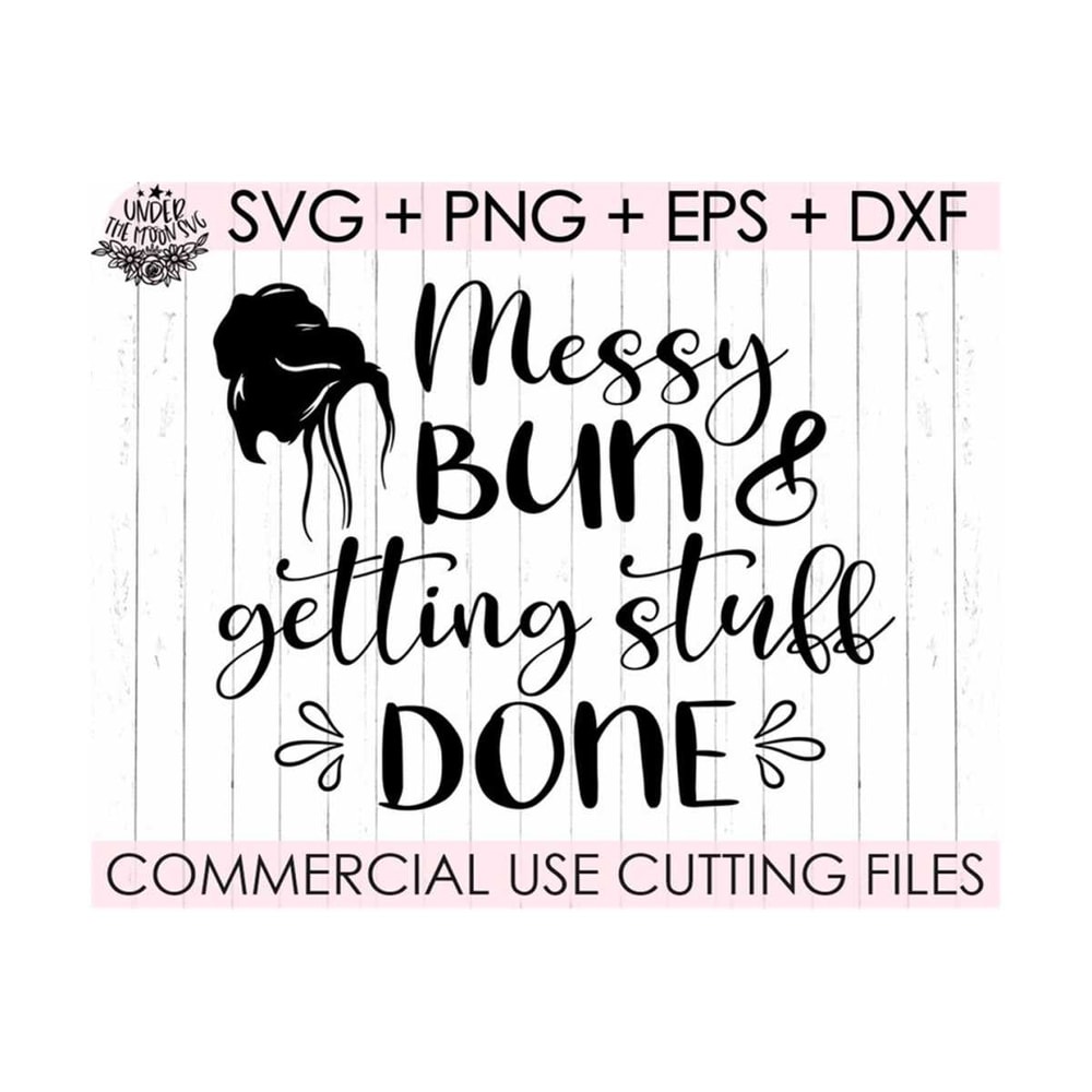 MR-14102023221252-messy-bun-and-getting-stuff-done-svg-girly-mom-mama-bear-image-1.jpg