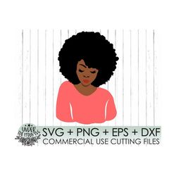 Black Woman Svg,Afro Girl Svg, Strong Woman Svg,  Afro Woman Svg, African American Woman Svg, Afro Svg, Confident Svg, E