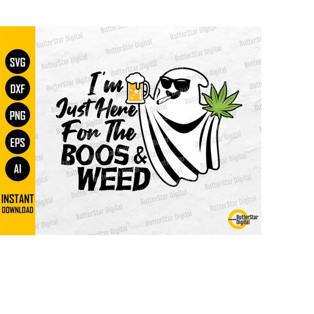 MR-14102023222221-im-just-here-for-the-boos-and-weed-svg-funny-halloween-image-1.jpg