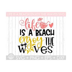 life is a beach enjoy the waves svg, summer quote svg,beach svg,vacation svg,svg designs,svg cut files cricut cut files
