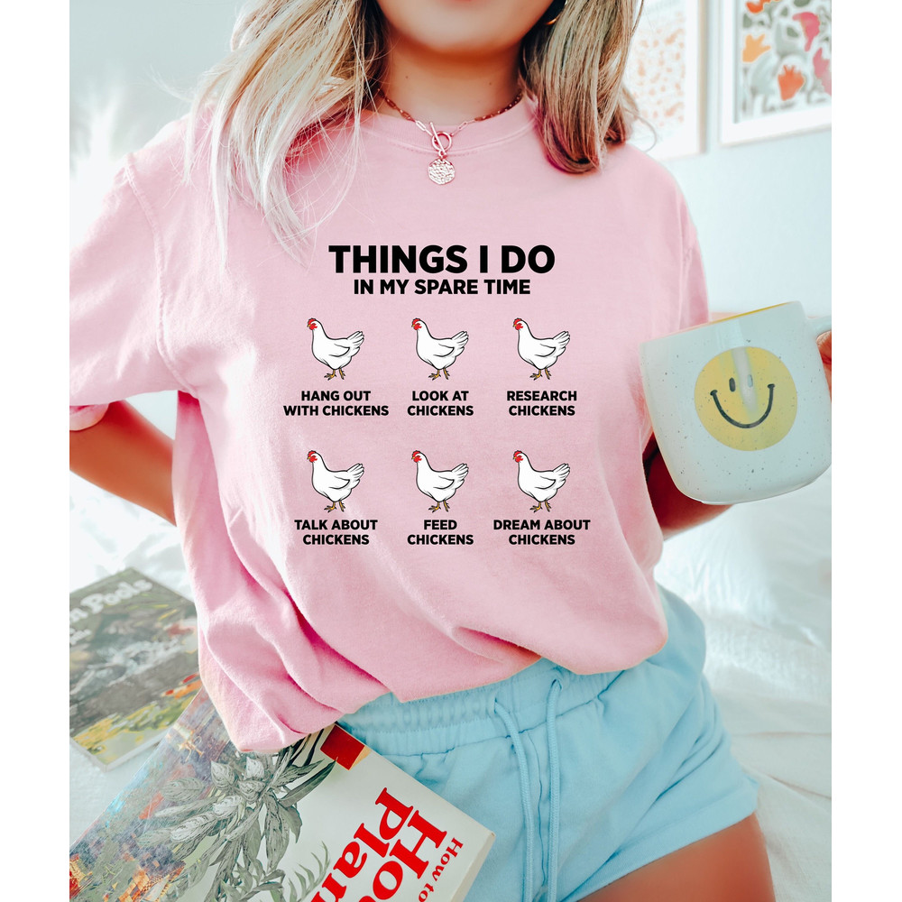 Things I Do In My Spare Time Shirt, Funny Chicken Shirt, Chicken Girl Shirt, Family Chicken Shirt, Farm Life Shirt, Farmer Gifts.jpg