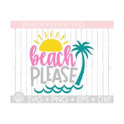 beach please svg, summer svg,beach svg, holday cut file, beach please iron on, summer shirt design,silhouette cut files