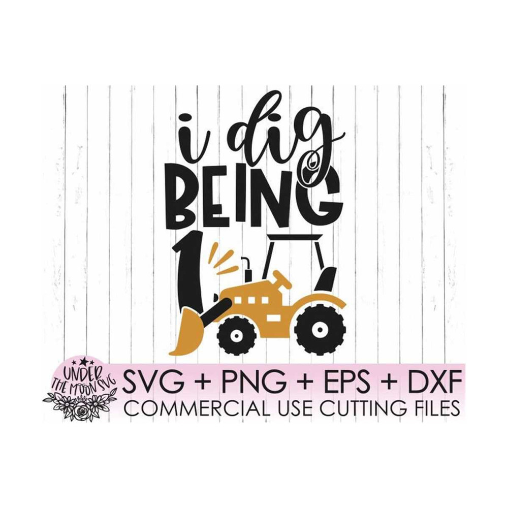 MR-1510202301236-i-dig-being-one-svg-one-year-birthday-svgbulldozer-svg1st-image-1.jpg