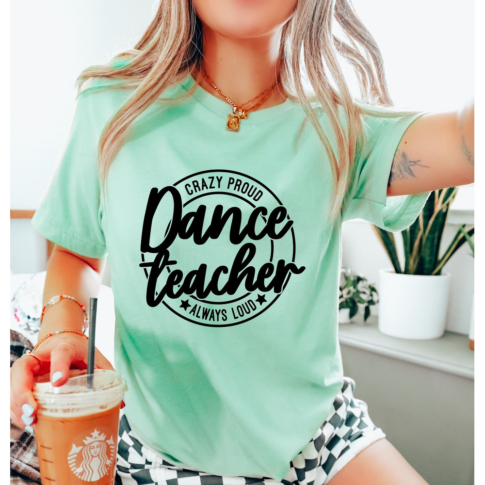 Dance Teacher Shirts, Dance Competition Tees, Dance Teacher, Dance Teacher Gift, Dance Competition Gifts, Dancer Gifts, Gifts For Dancers.jpg