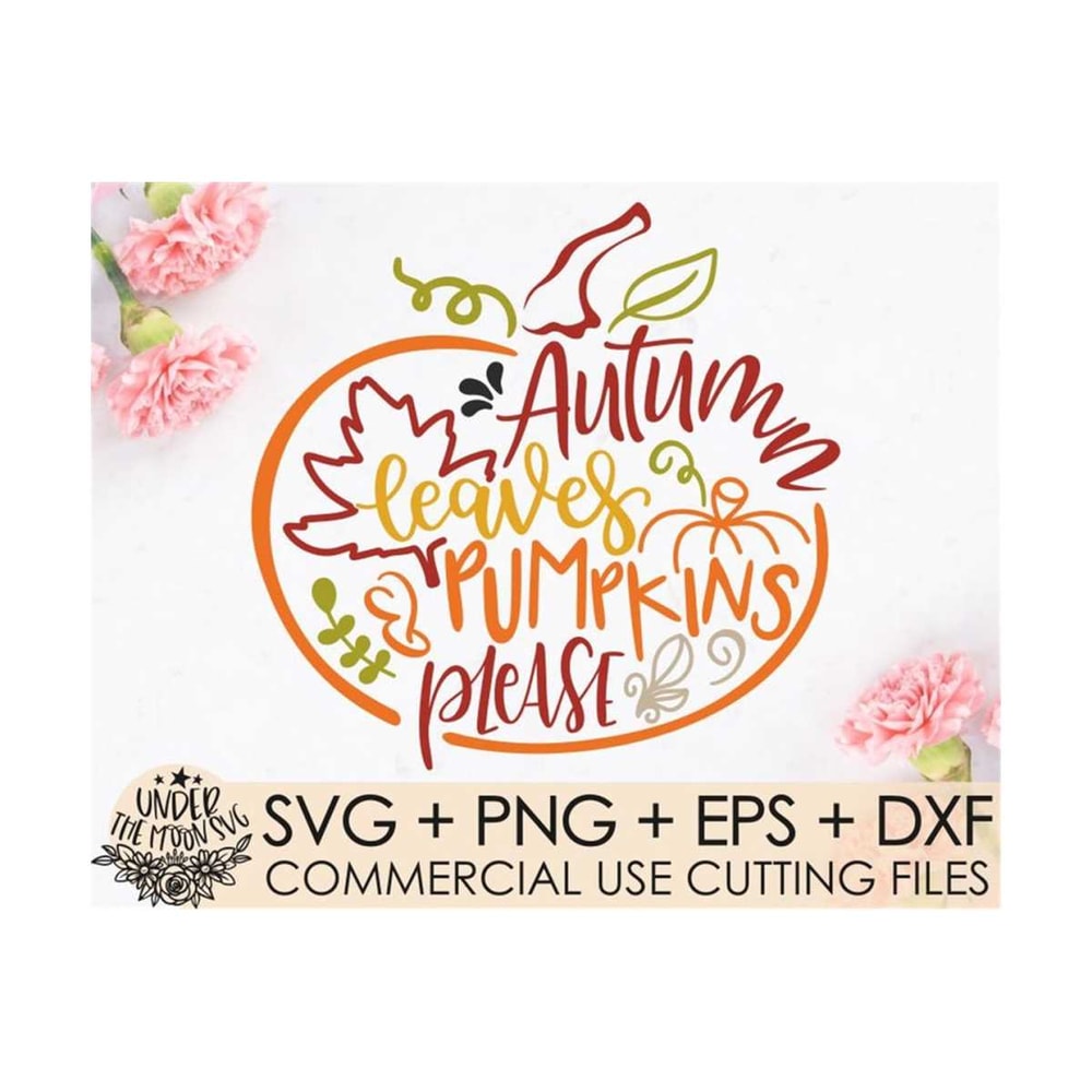 MR-1510202303923-autumn-leaves-and-pumpkins-please-svg-pumpkin-svg-fall-svg-image-1.jpg