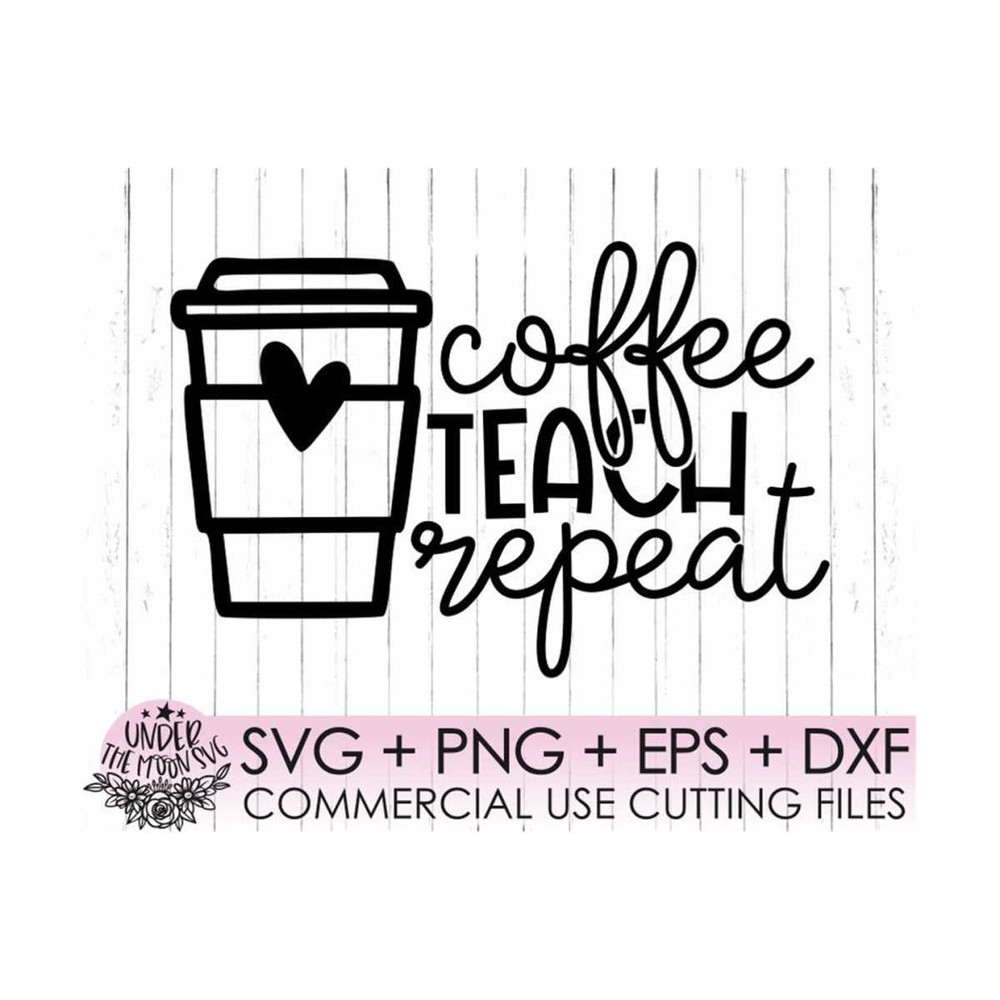 MR-1510202304330-coffee-teach-repeat-svg-teach-svgcoffee-teacher-svgteacher-image-1.jpg