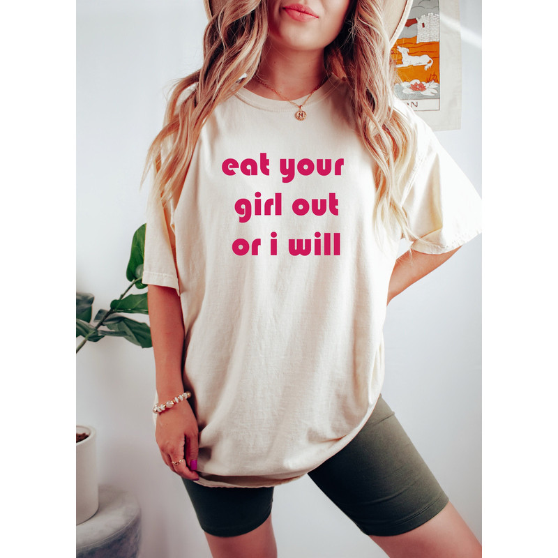 Eat Your Girl Out Or I Will Shirt, Funny LGBTQ Shirt, Pride Month Shirt, Lesbian Shirt, Gay Shirt, Lesbian Couple Shirt, Love Is Love Tshirt.jpg