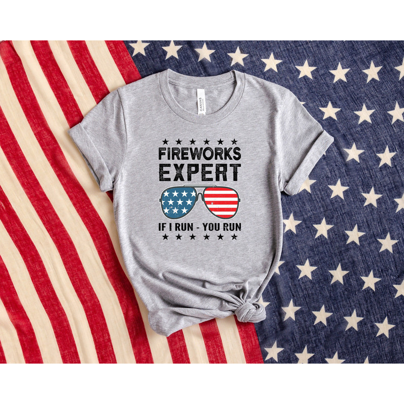 Fireworks Expert If I Run You Run, Funny 4th of July Shirt, Happy 4th of July Shirt, Freedom USA Shirt, Oversized USA Tee, 4th of July Gifts.jpg