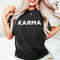 Karma T-shirt Men's Women's Unisex Karma Tee Shirt Gift Birthday Funny Tee Shirts Karma Teeshirt for him her, Retro Comfort Karma Sweatshirt.jpg