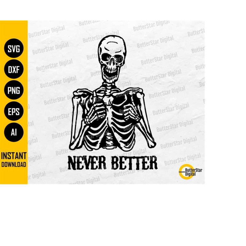 MR-1510202313438-never-better-skeleton-halloween-svg-funny-spooky-t-shirt-image-1.jpg