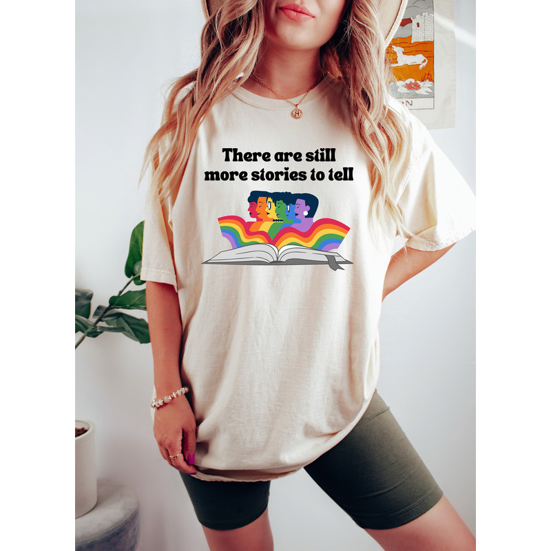 There Are Still More Stories To Tell,Funny Rainbow Gay Pride Shirt,Trans Shirt,Lesbian Shirt,Queer Shirt,Pride Ally Shirt,Pride Month Tshirt.jpg