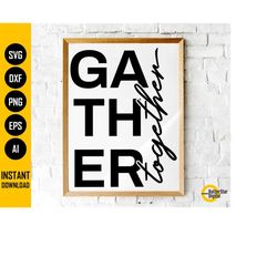 gather together svg | give thanks svg | thanksgiving rustic fall sign | farmhouse decor | cricut silhouette printable cl