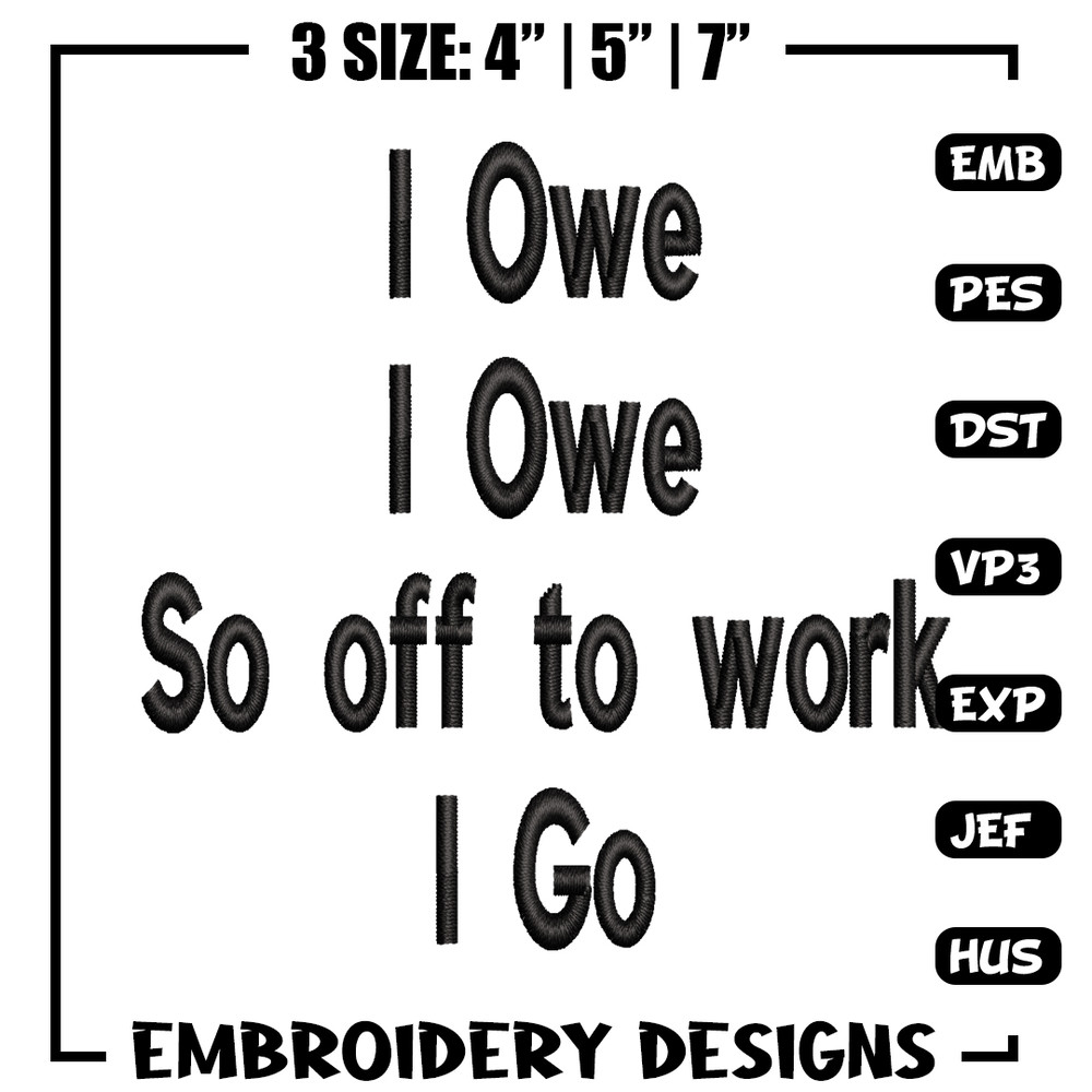 I Owe I Owe So Off To Work I Go embroidery design, Logo embroidery, logo design, embroidery file, Digital download..jpg